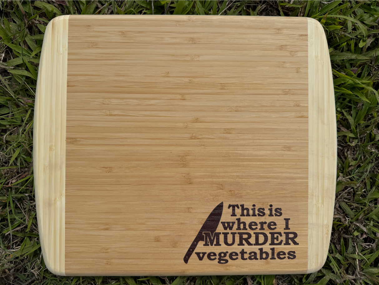 "This is where I murder vegetables"Two-Tone Bamboo Cutting Board – Great housewarming gift or wedding gift