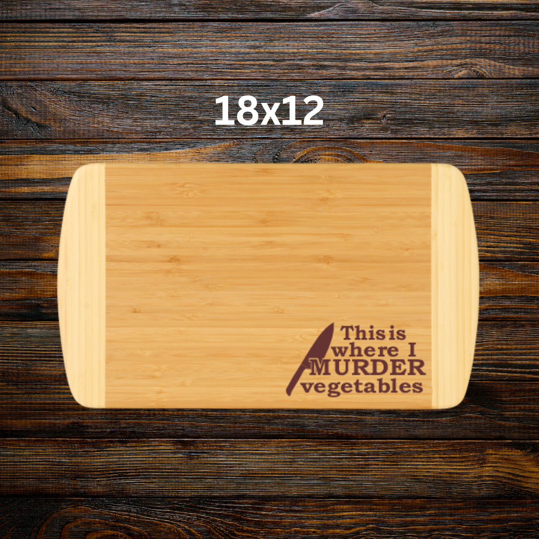 "This is where I murder vegetables"Two-Tone Bamboo Cutting Board – Great housewarming gift or wedding gift