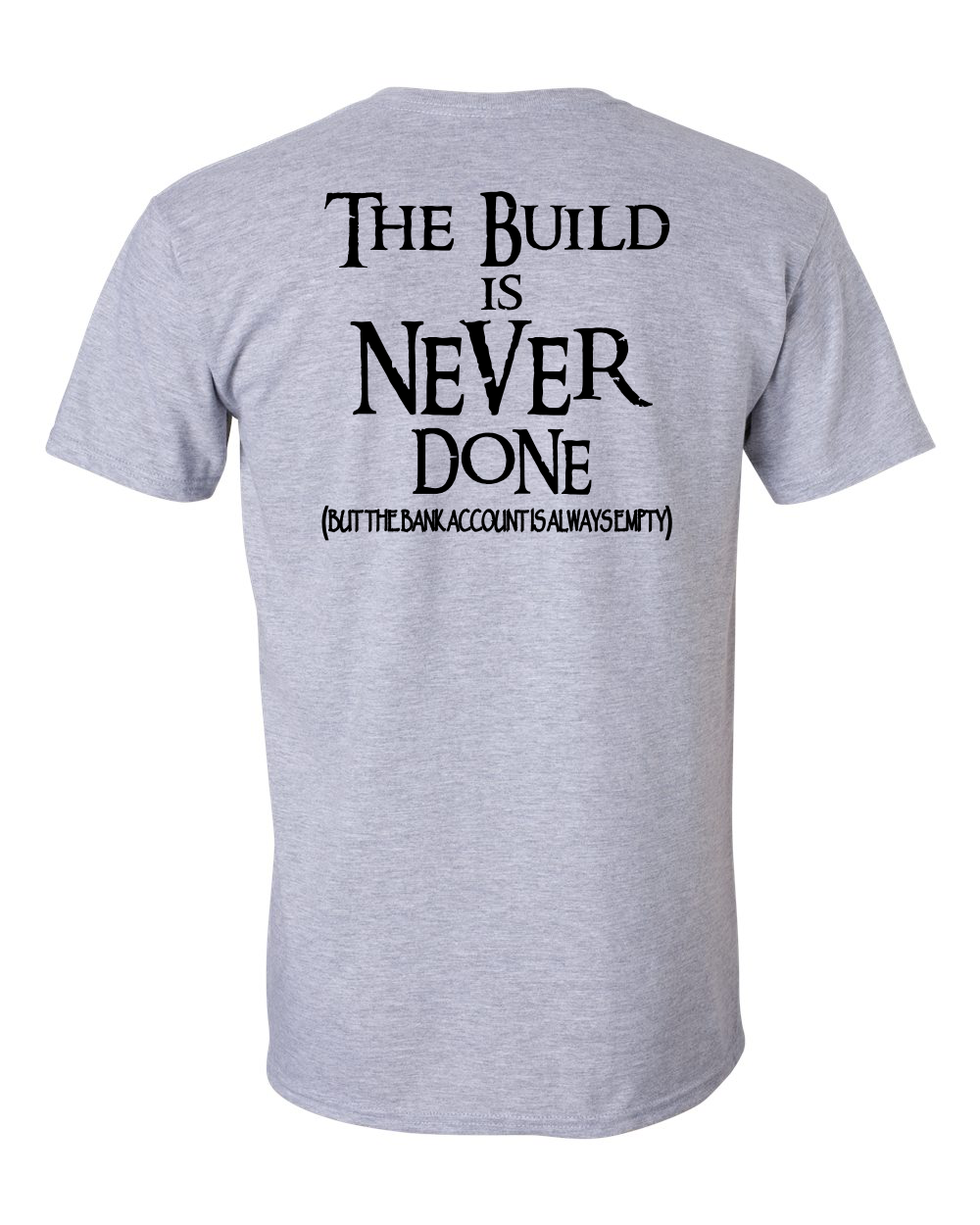 The Build Is Never Done Tee – Off Roader's Motto