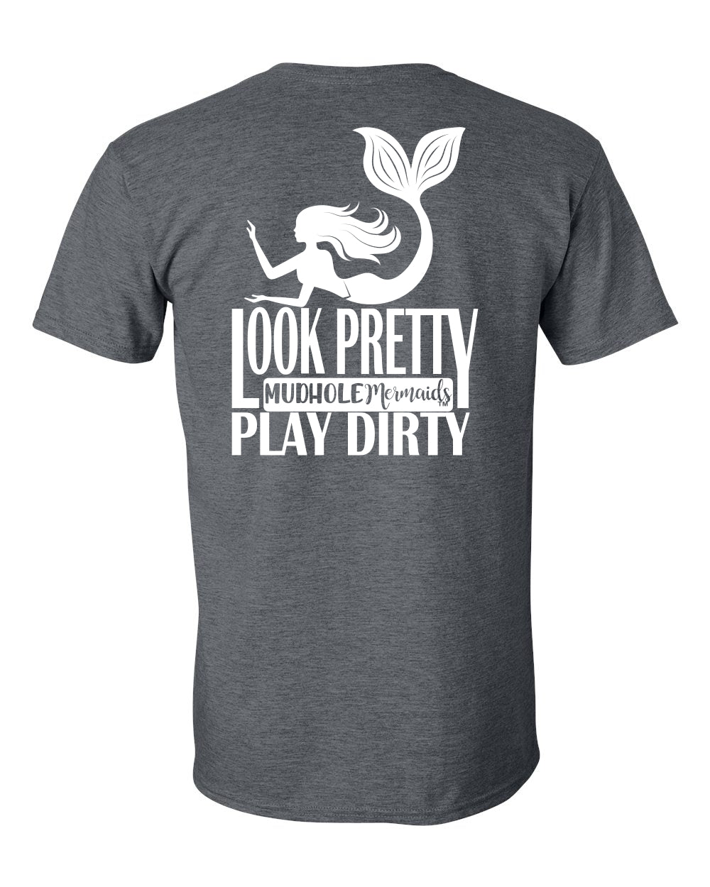 A heather t-shirt with a graphic print of a mermaid and text that reads 'Look Pretty, Play Dirty'