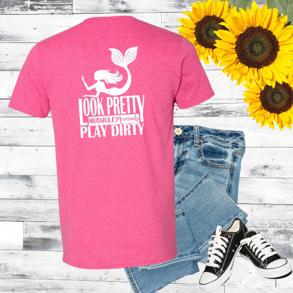 stylized pink look pretty play dirty tshirt, mudhole mermaids
