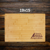 "This is where I murder vegetables"-Bamboo Cutting Board with Drip Ring – Great Housewarming or Wedding Gift
