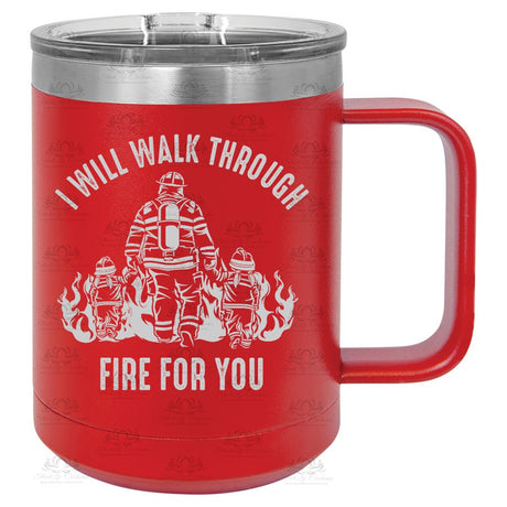 WALK THROUGH FIRE FOR YOU COFFEE MUG - Stack Life Customs