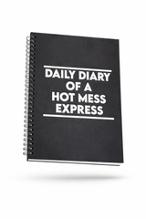Daily Diary of a Hot Mess Express Funny Notebook Journal