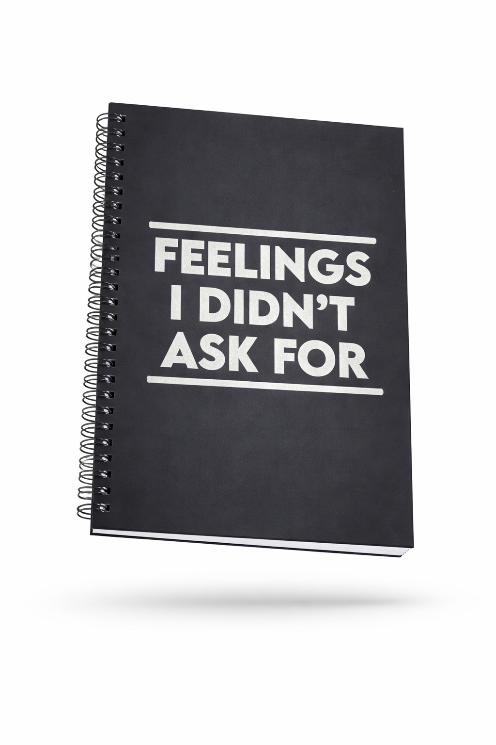 Feelings I Didn’t Ask For Funny Journal