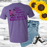 Stylized forget glass slippers this girl wears mud boots tshirt, mudhole mermaids