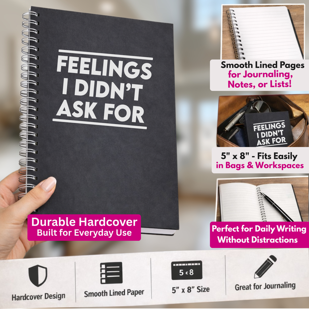 Feelings I Didn’t Ask For Funny Journal
