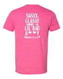 Sassy Classy and a Lil Bad Assy T-Shirt
