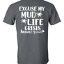 grey tshirt says excuse my mud life crisis on the back
