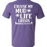purple tshirt says excuse my mud life crisis on the back