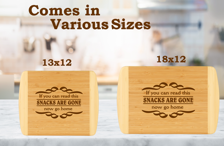 two tone bamboo cutting board with "If you can read this, snacks are gone, now go home" in sizes 13x12 or 18x12