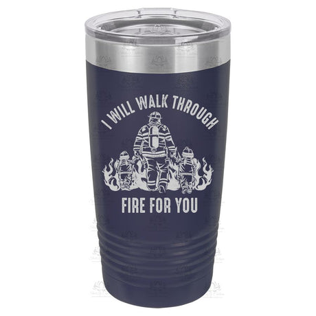 WALK THROUGH FIRE FOR YOU TUMBLER - Stack Life Customs