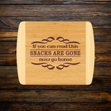 Snacks Are Gone, Now Go Home-Bamboo Cutting Board | Kitchen & Serving Board